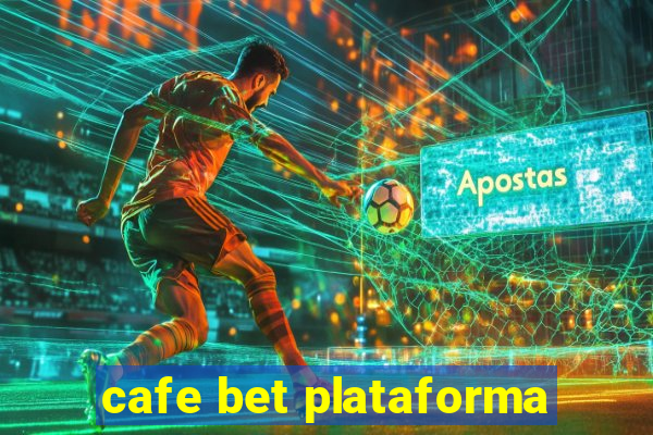 cafe bet plataforma